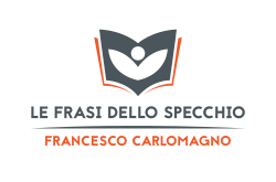 LE FRASI DELLO SPECCHIO 